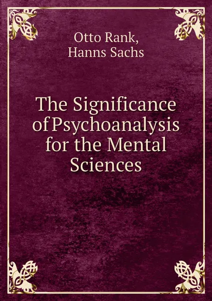 Обложка книги The Significance of Psychoanalysis for the Mental Sciences, Otto Rank, Hanns Sachs