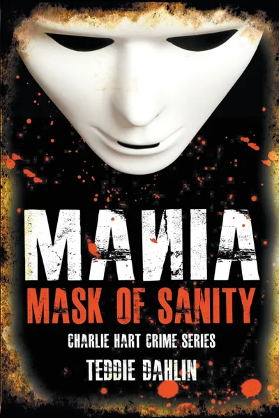 Обложка книги MANIA Mask of Sanity, Teddie Dahlin