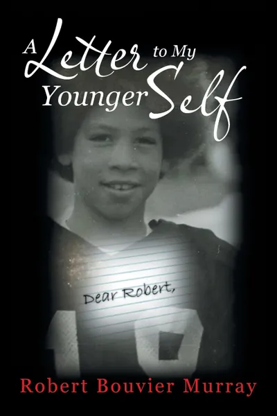 Обложка книги A Letter to My Younger Self, Robert Bouvier Murray