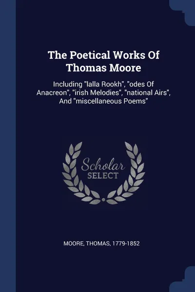 Обложка книги The Poetical Works Of Thomas Moore. Including 