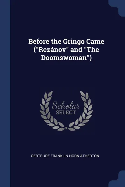 Обложка книги Before the Gringo Came (