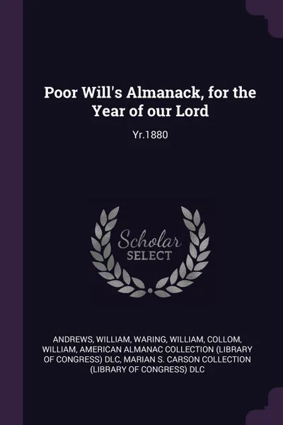 Обложка книги Poor Will's Almanack, for the Year of our Lord. Yr.1880, William Andrews, William Waring, William Collom