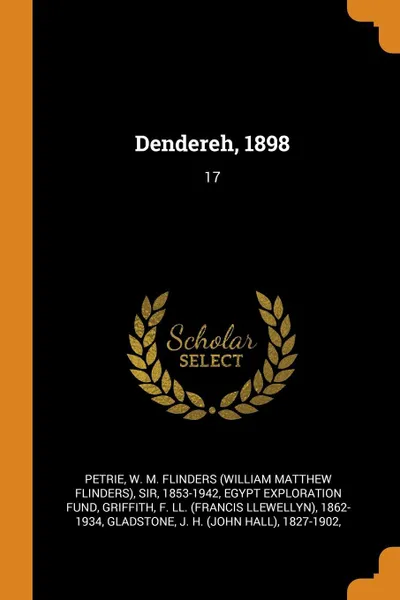 Обложка книги Dendereh, 1898. 17, W M. Flinders Petrie, F Ll. 1862-1934 Griffith