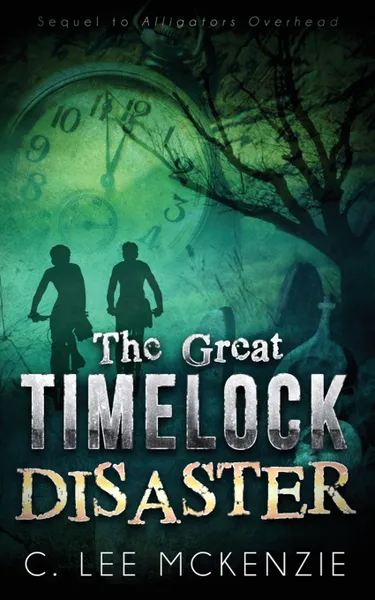 Обложка книги The Great Timelock Disaster. The Adventures of Pete and Weasel Book 2, C. Lee McKenzie