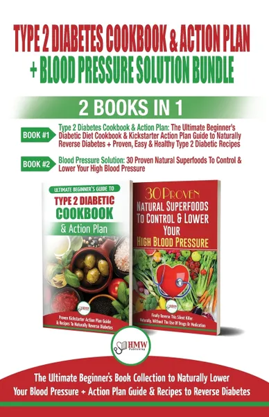 Обложка книги Type 2 Diabetes Cookbook and Action Plan & Blood Pressure Solution - 2 Books in 1 Bundle. Ultimate Beginner's Book Collection to Naturally Lower Your Blood Pressure & Guide To Reverse Diabetes, Jennifer Louissa, Louise Jiannes