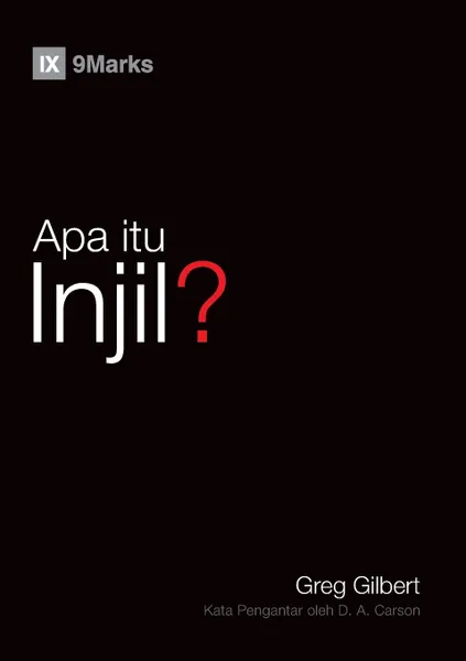 Обложка книги Apa itu Injil? (What Is the Gospel?) (Malay), Greg Gilbert