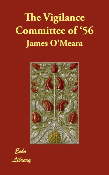 Обложка книги The Vigilance Committee of '56, James O'Meara