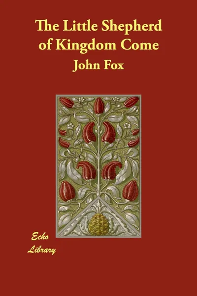 Обложка книги The Little Shepherd of Kingdom Come, John Fox