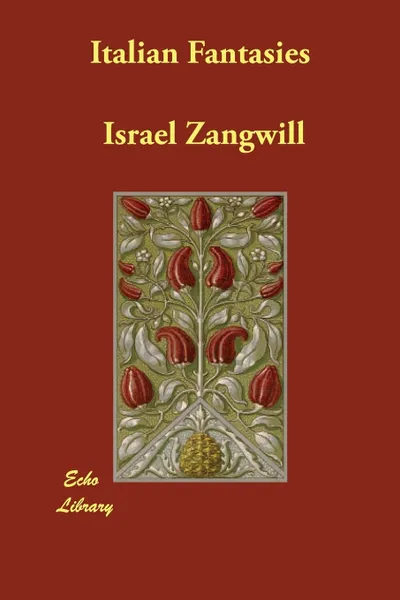 Обложка книги Italian Fantasies, Israel Zangwill