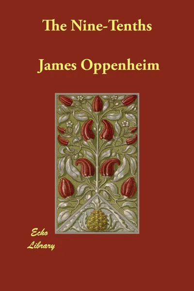 Обложка книги The Nine-Tenths, James Oppenheim