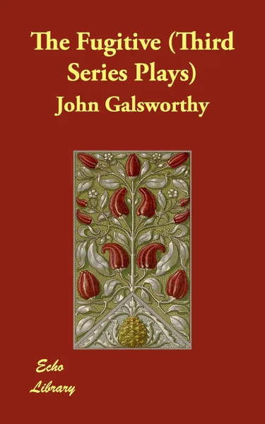 Обложка книги The Fugitive (Third Series Plays), John Sir Galsworthy