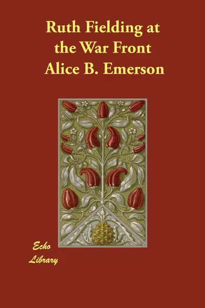 Обложка книги Ruth Fielding at the War Front, Alice B. Emerson