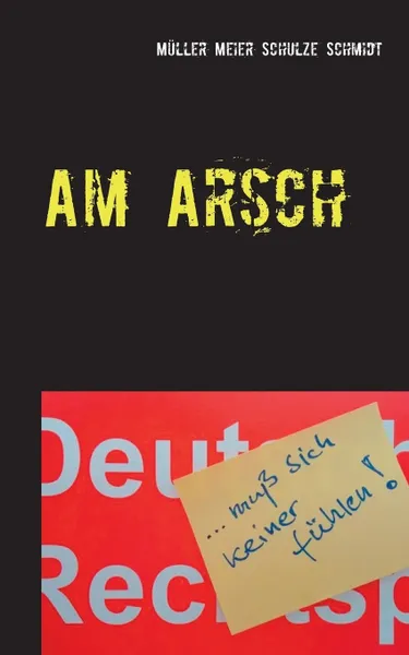 Обложка книги Am Arsch, Siegfried Schmidt, Martin Müller, Manfred Meier