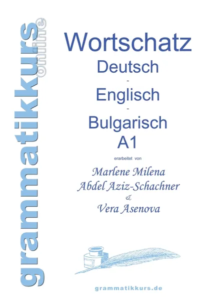 Обложка книги Worterbuch Deutsch - Englisch - Bulgarisch A1, Marlene Abdel Aziz - Schachner, Vera Asenova