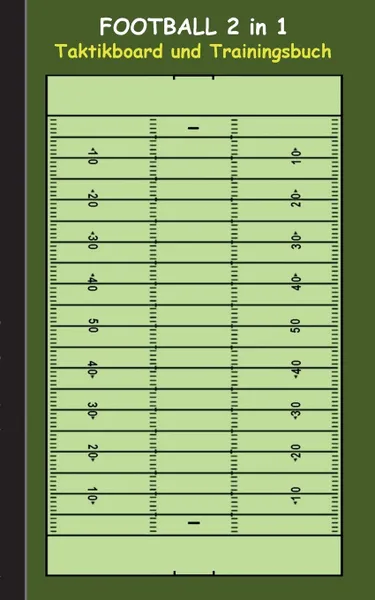 Обложка книги Football 2 in 1 Taktikboard und Trainingsbuch, Theo von Taane