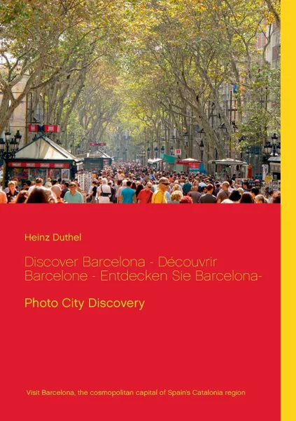 Обложка книги Discover Barcelona -  Decouvrir Barcelone  - Entdecken Sie Barcelona-, Heinz Duthel