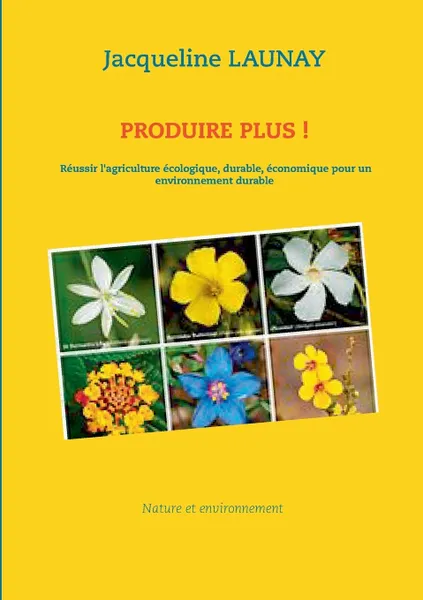 Обложка книги Produire plus !, Jacqueline Launay