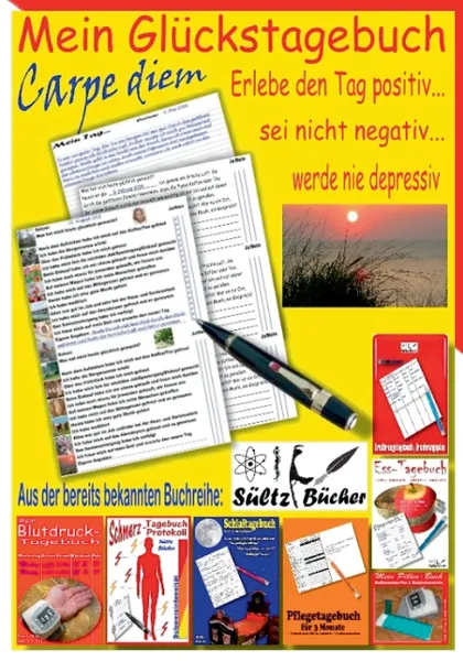 Обложка книги Mein Gluckstagebuch - Carpe diem - Erlebe den Tag positiv, sei nicht negativ und werde nie depressiv! Ein Tagebuch zum Ankreuzen und Ausfullen. Auf der Suche nach meiner Zufriedenheit., Renate Sültz, Uwe H. Sültz