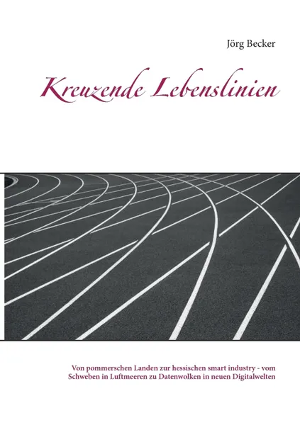 Обложка книги Kreuzende Lebenslinien, Jörg Becker