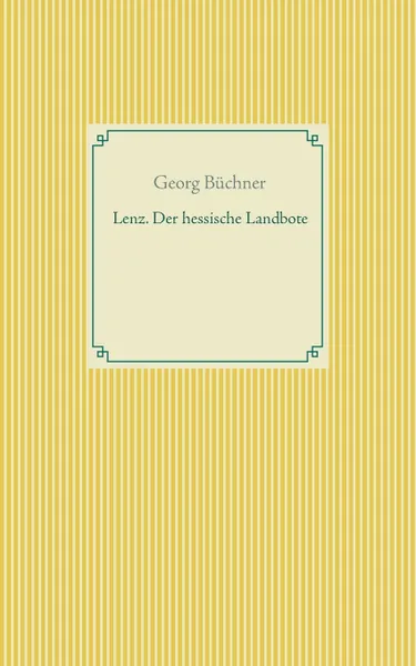 Обложка книги Lenz. Der hessische Landbote, Georg Büchner