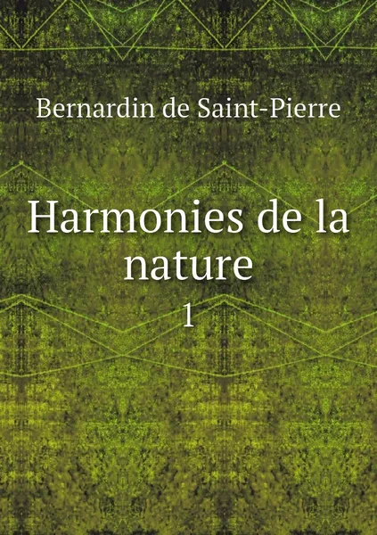 Обложка книги Harmonies de la nature. 1, Bernardin de Saint-Pierre