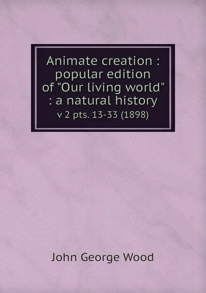 Обложка книги Animate creation : popular edition of 