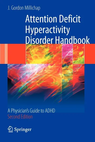 Обложка книги Attention Deficit Hyperactivity Disorder Handbook. A Physician's Guide to ADHD, J. Gordon Millichap