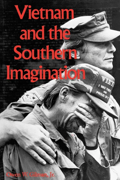 Обложка книги Vietnam and the Southern Imagination, Owen W. Gilman, Jr. Owen W. Gilman