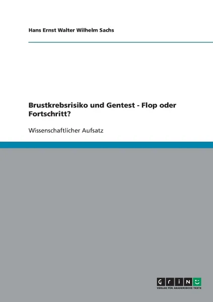 Обложка книги Brustkrebsrisiko und Gentest - Flop oder Fortschritt?, Hans Ernst Walter Wilhelm Sachs