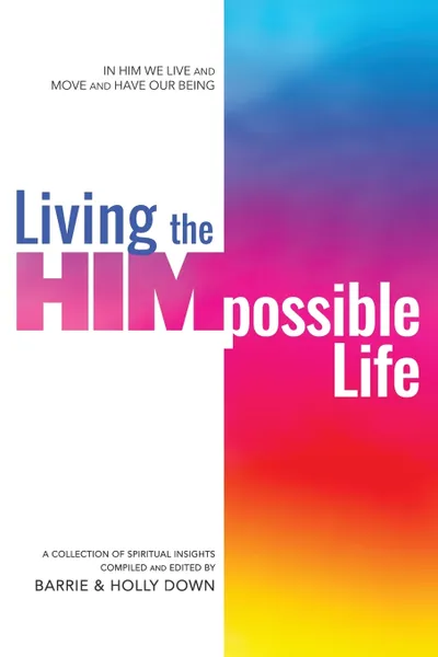 Обложка книги Living the Himpossible Life, Barrie Down