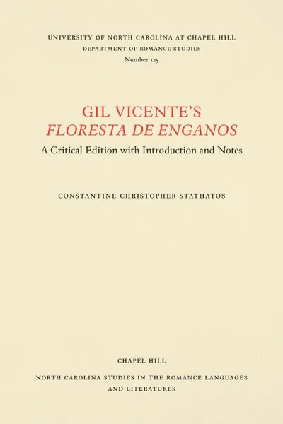 Обложка книги Gil Vicente's Floresta de enganos. A Critical Edition with Introduction and Notes, Gil Vicente