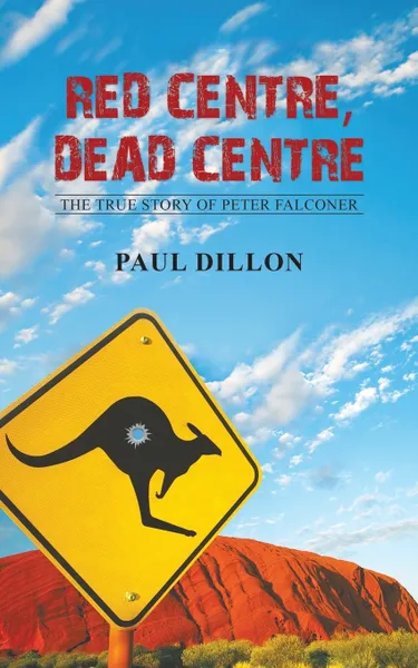 Обложка книги Red Centre, Dead Centre, Paul Dillon