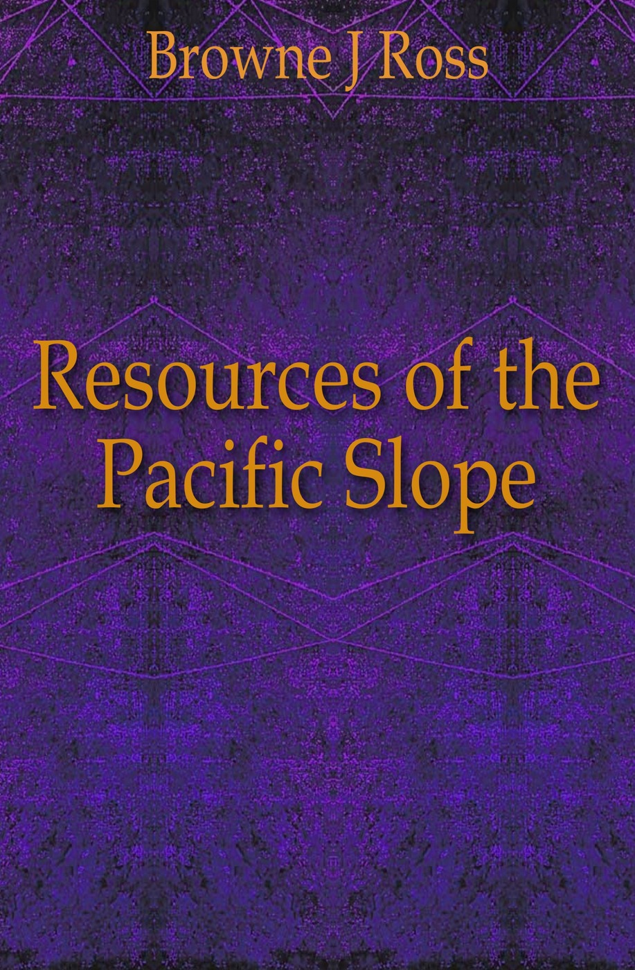 Resources of the Pacific Slope