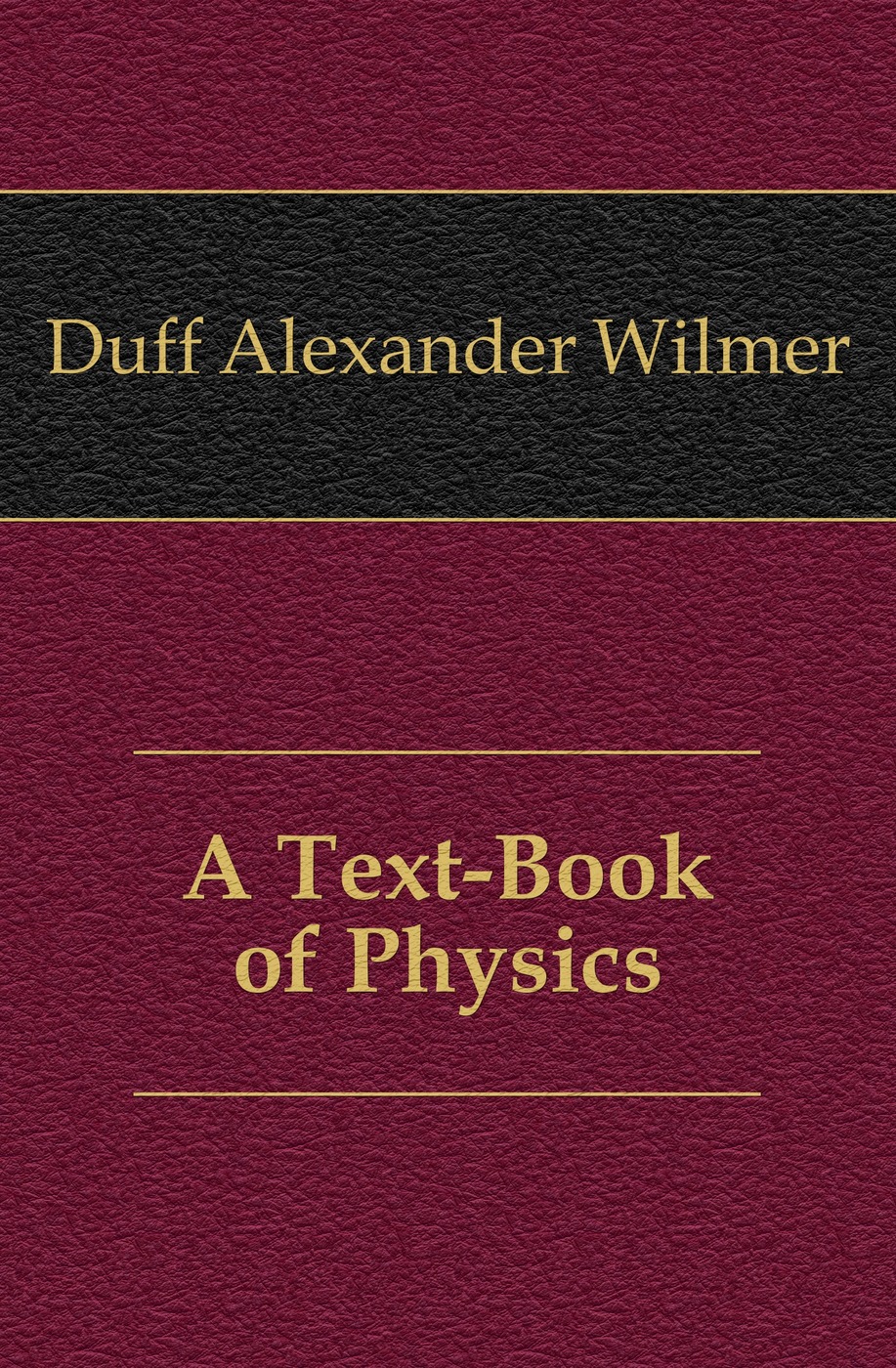 A Text-Book of Physics