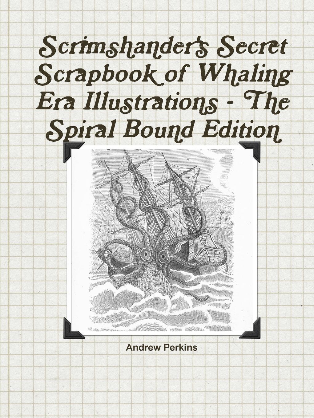 фото Scrimshander's Secret Scrapbook of Whaling Era Illustrations - The Spiral Bound Edition