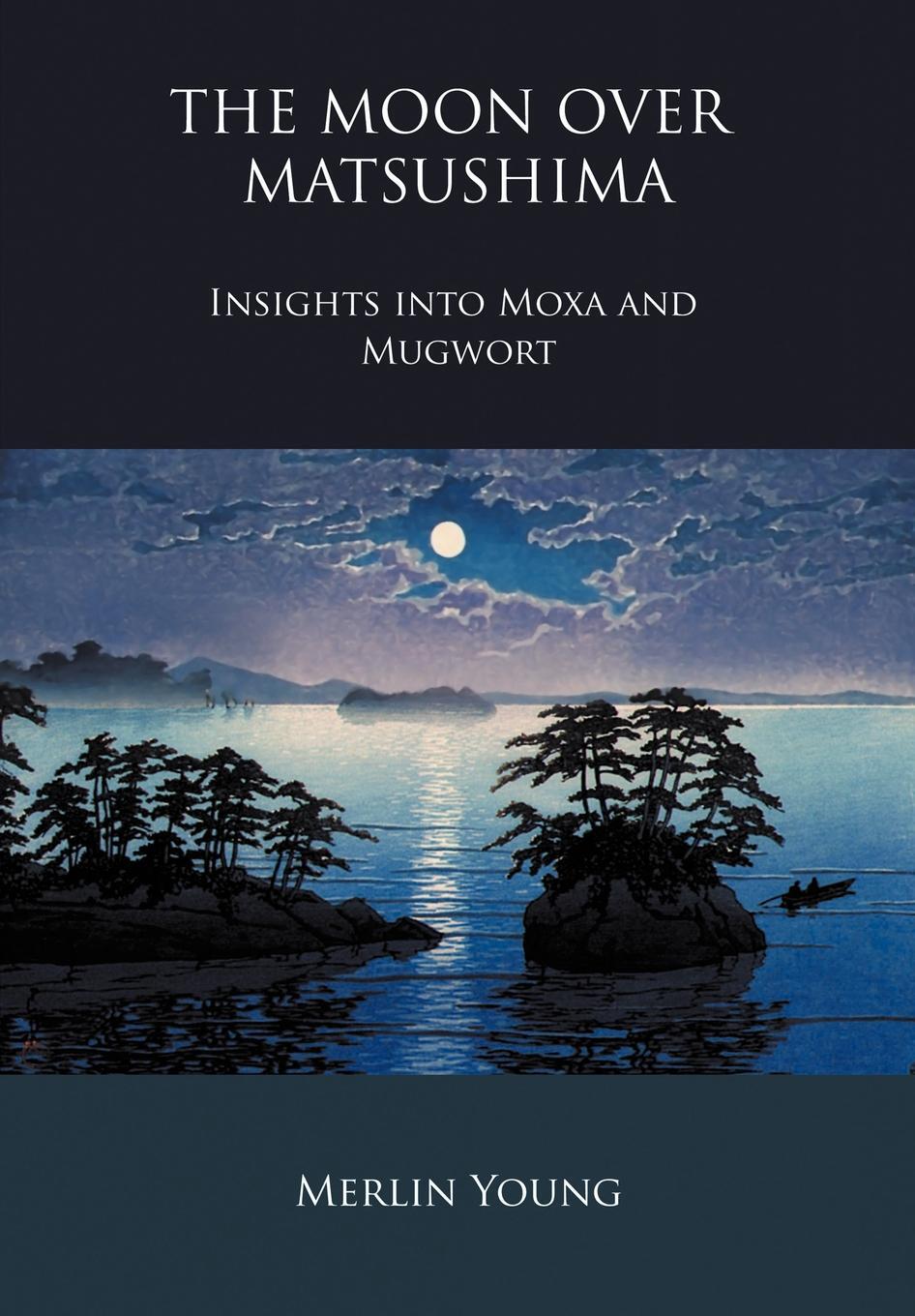 фото The Moon Over Matsushima - Insights Into Moxa and Mugwort