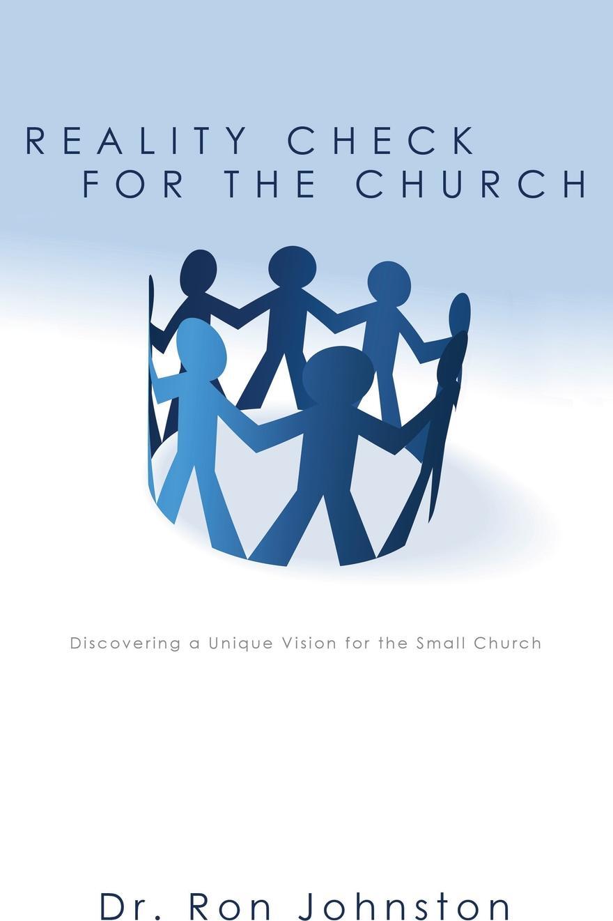 фото Reality Check for the Church. Discovering a Unique Vision for the Small Church