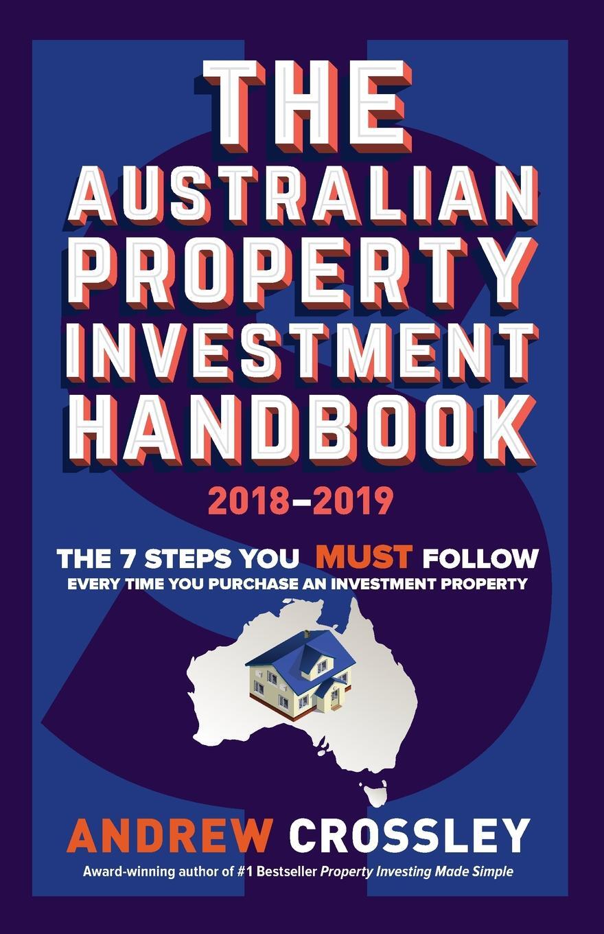 фото The Australian Property Investment Handbook 2018/19. The 7 steps you must follow every time you purchase an investment property