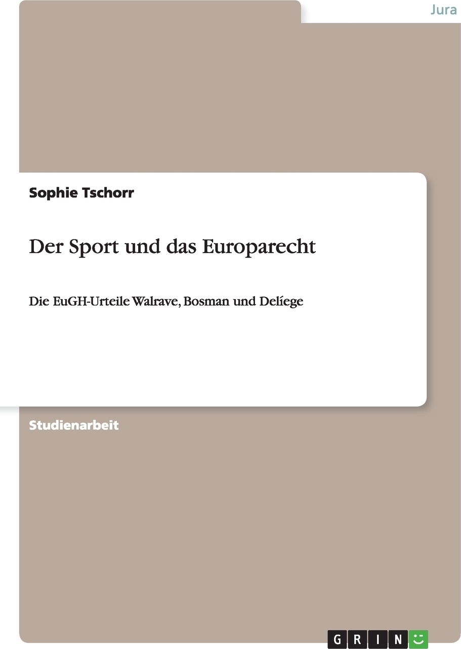 Der Sport und das Europarecht. Sophie Tschorr Der Sport und das Europarecht. Sophie Tschorr