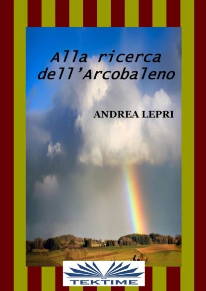 Alla Ricerca Dell'Arcobaleno | Лепри Андреа | Электронная книга