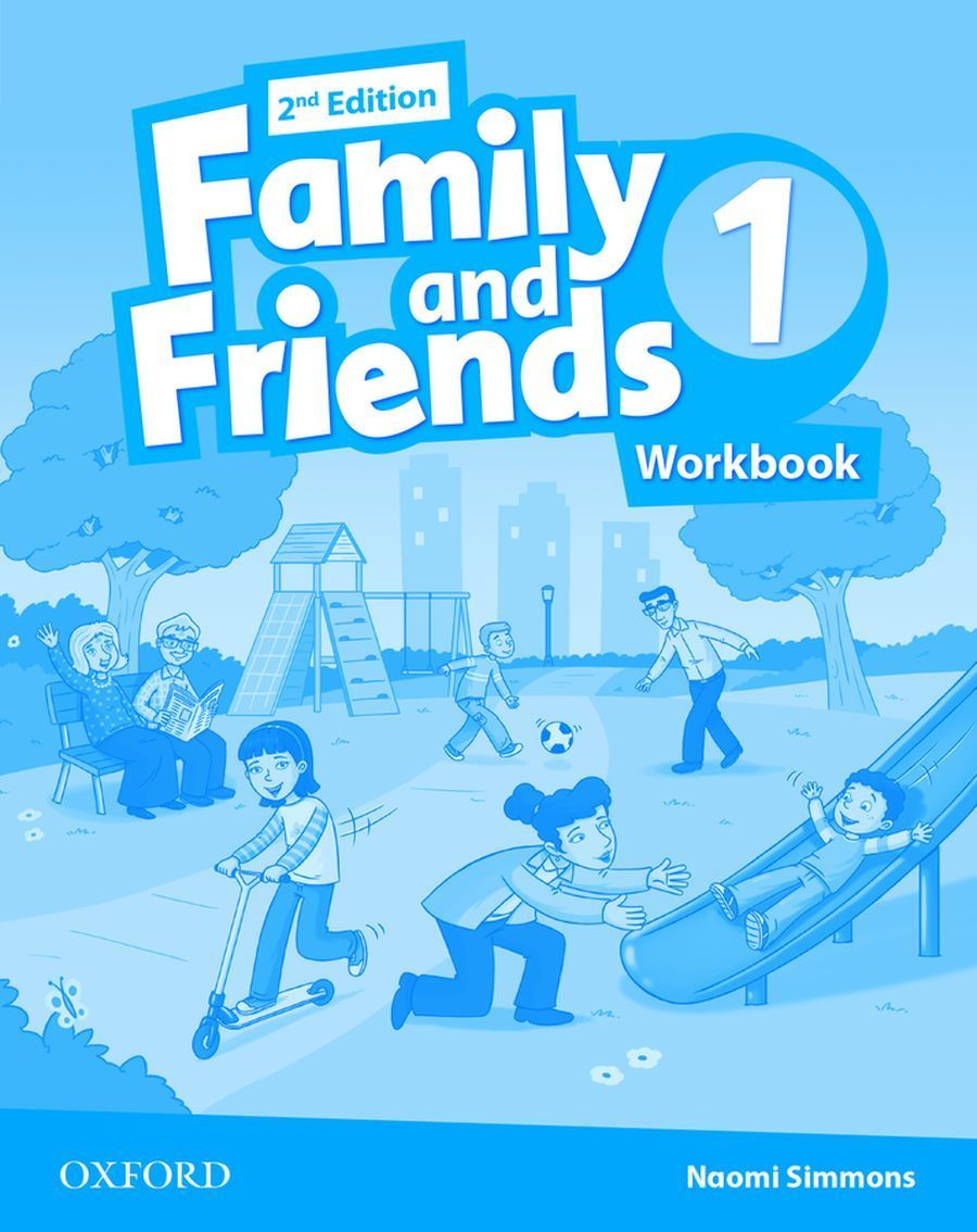 Рабочая тетрадь Family and friends 1. 2nd Edition Family friends Workbook Oxford Naomi Simmons. Фэмили энд френдс 2. Family and friends 2nd Edition Workbook 2.