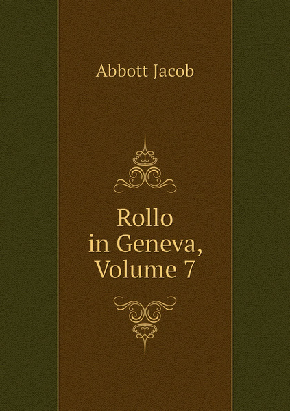 Rollo in Geneva, Volume 7 | Abbott Jacob - купить с доставкой по ...