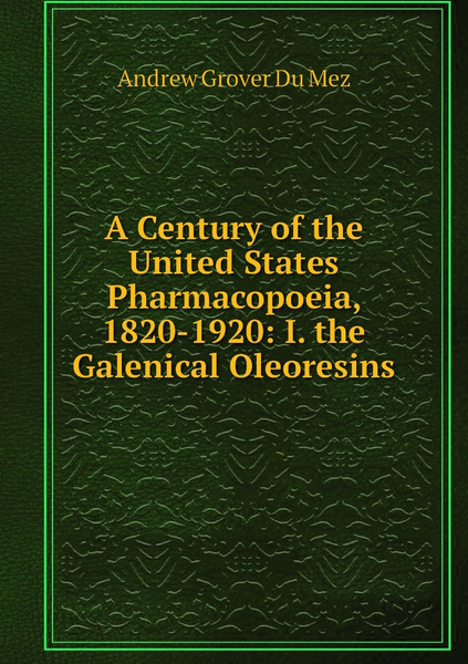 a-century-of-the-united-states-pharmacopoeia-1820-1920-i-the