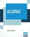 Alcatraz - Max Brand