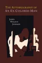 The Autobiography of an Ex-Colored Man - James Weldon Johnson