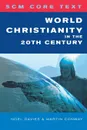 World Christianity in the 20th Century - Noel Davies, Martin Conway