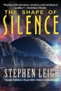 The Shape of Silence - Stephen Leigh