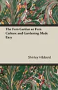 The Fern Garden or Fern Culture and Gardening Made Easy - Shirley Hibberd