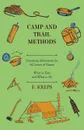 Camp And Trail Methods - Interesting Information For All Lovers Of Nature. What To Take And What To Do - E. Kreps