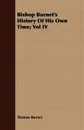 Bishop Burnet's History Of His Own Time; Vol IV - Thomas Burnet